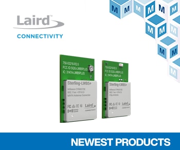 Now at Mouser: Laird Connectivity Sterling-LWB5+ Wi-Fi & Bluetooth Modules for Next-Generation IoT Applications